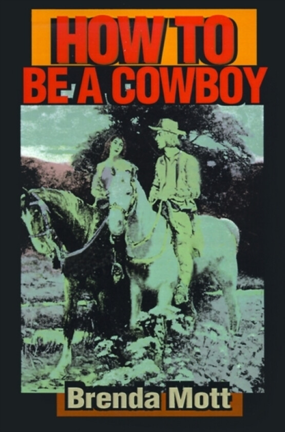 How to Be a Cowboy av Brenda Mott (Paperback)