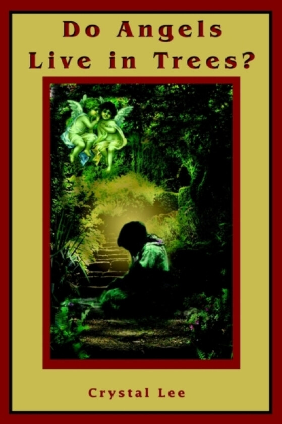 Do Angels Live in Trees? av Crystal Lee (Paperback)