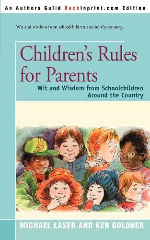 Children's Rules for Parents: Wit and Wisdom from Schoolchildren Around the Country av Michael Laser (Paperback)