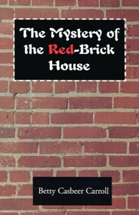 The Mystery of the Red-Brick House av Betty J Carroll (Paperback)
