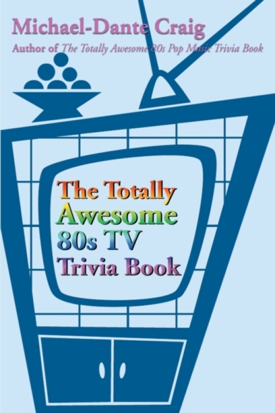 The Totally Awesome 80s TV Trivia Book av Michael-Dante Craig (Paperback)