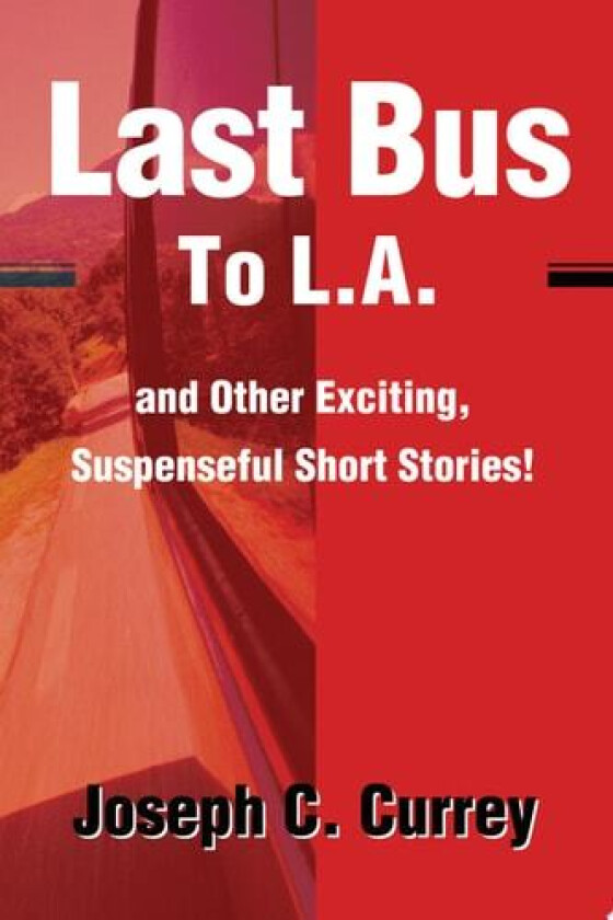 Last Bus to L.A. av Joseph C Currey (Paperback)