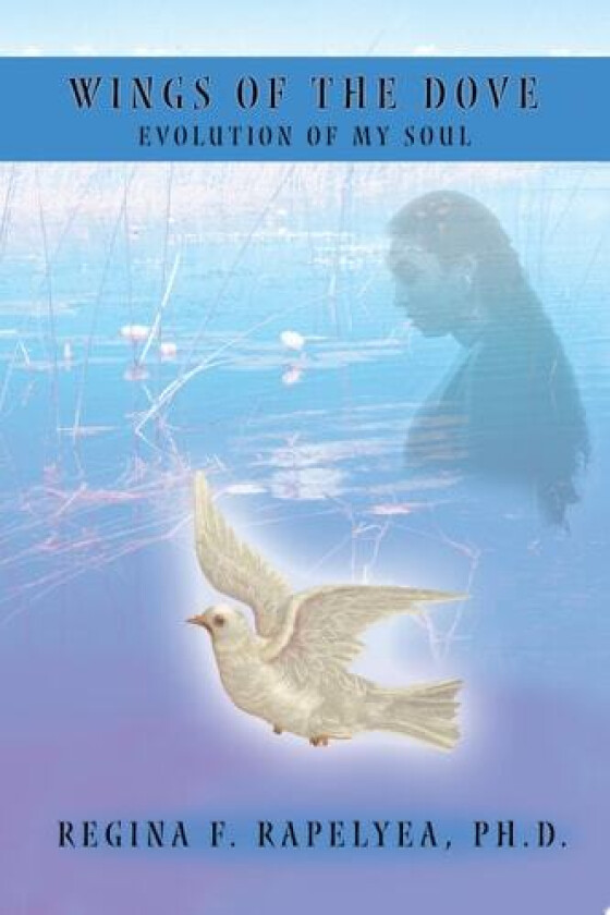 Wings of the Dove av Regina F Rapelyea (Paperback)