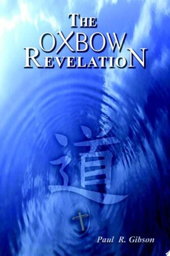 The Oxbow Revelation av Paul Gibson (Paperback)