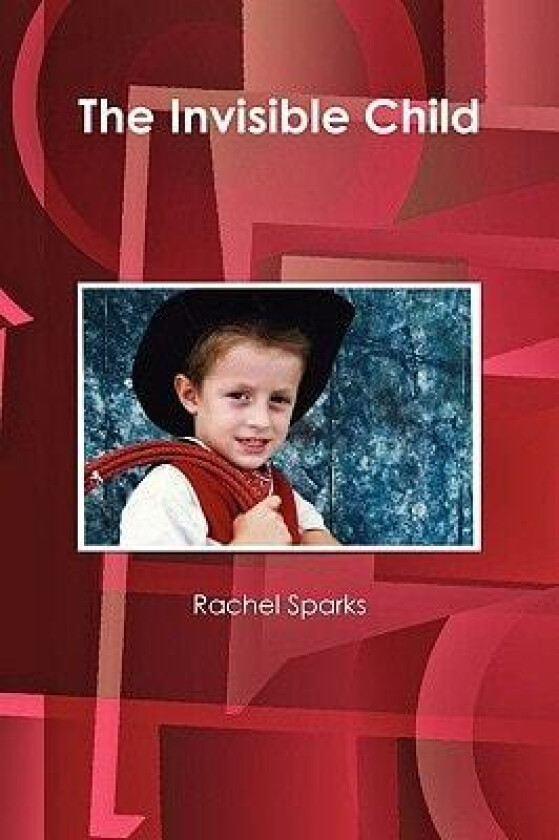 The Invisible Child av Rachel Sparks, Leslie Wells (Paperback)
