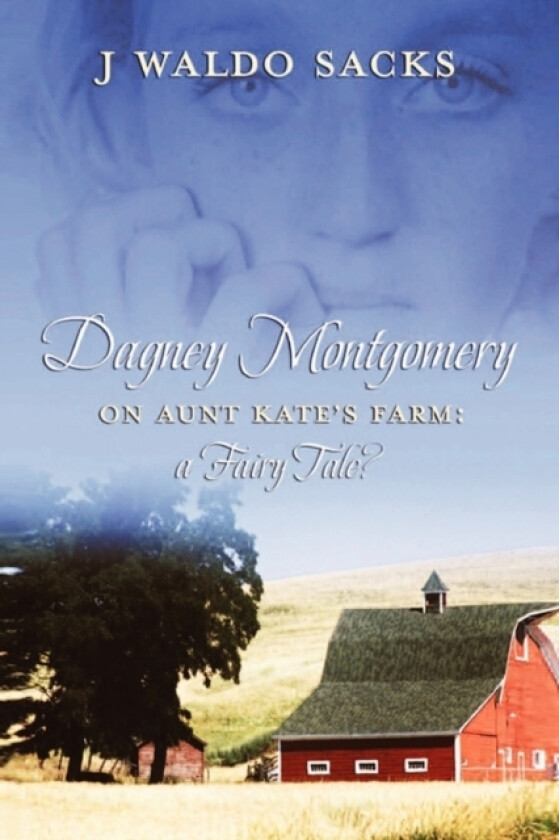 Dagney Montgomery on Aunt Kate's Farm av J Waldo Sacks (Paperback)