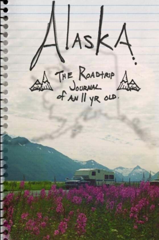 ALASKA. The Roadtrip Journal of an Eleven Year Old. av Paul Pointer (Paperback)