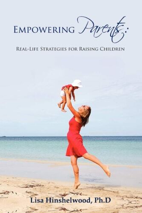 Empowering Parents av Lisa Ph.D. Hinshelwood (Paperback)