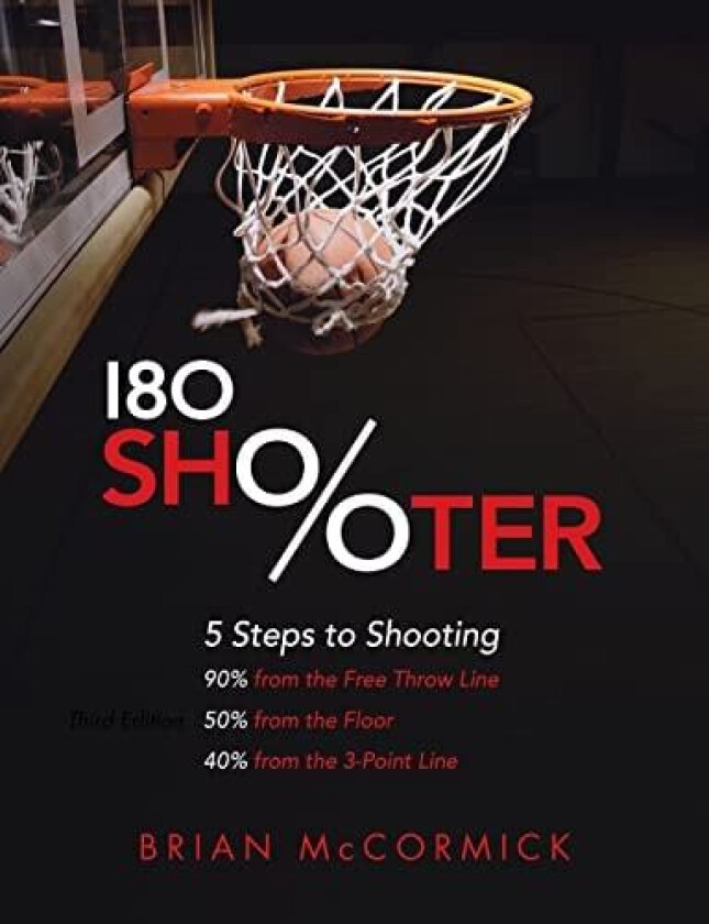 180 Shooter: 5 Steps to Shooting 90%% from the Free Throw Line, 50%% from the Field and 40%% from the 3-Point Line av Brian McCormick (Paperback)