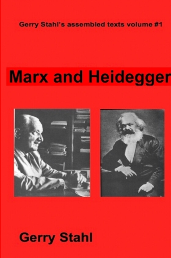 Marx and Heidegger av Gerry Stahl (Paperback)