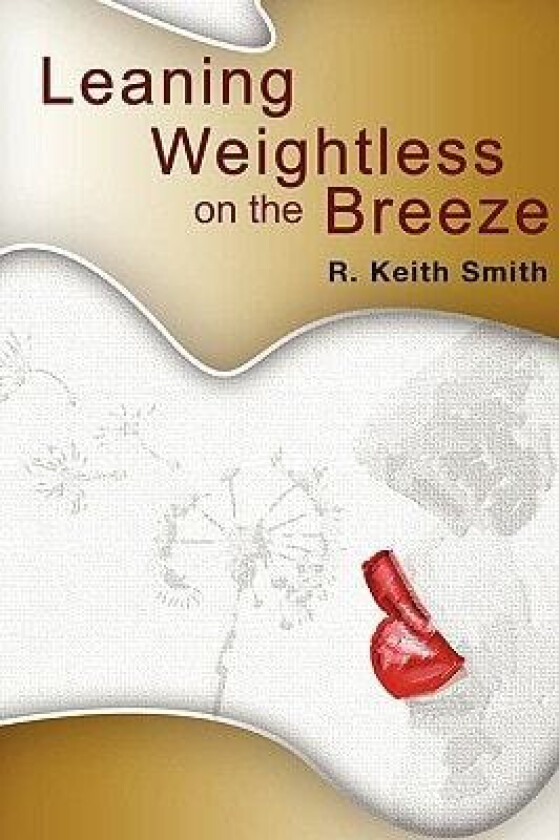 Leaning Weightless on the Breeze av R.Keith Smith (Paperback)