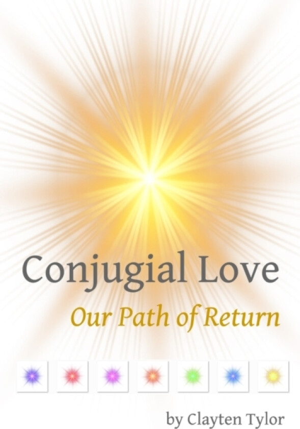 Conjugial Love: Our Path of Return av Clayten Tylor (Paperback)