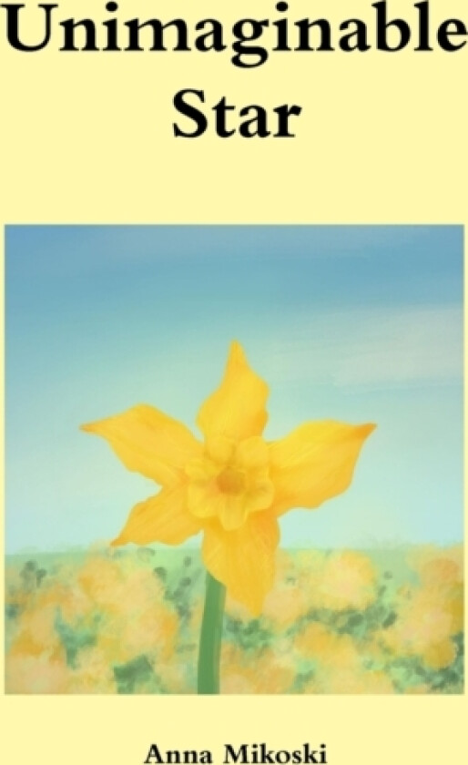 Unimaginable Star av Anna Mikoski (Paperback)