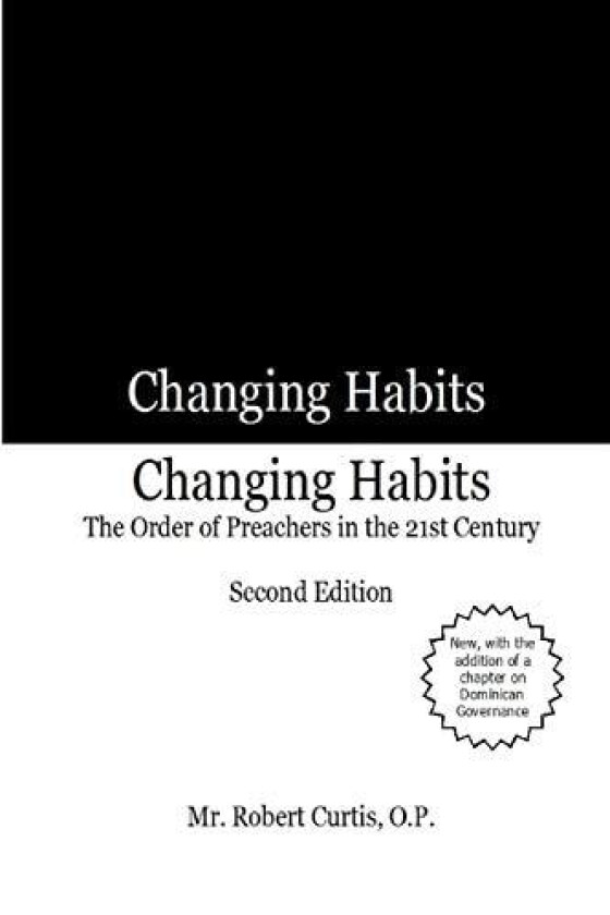 Changing Habits: The Order of Preachers in the 21st Century, Second Edition av MR O P Robert Curtis (Paperback)