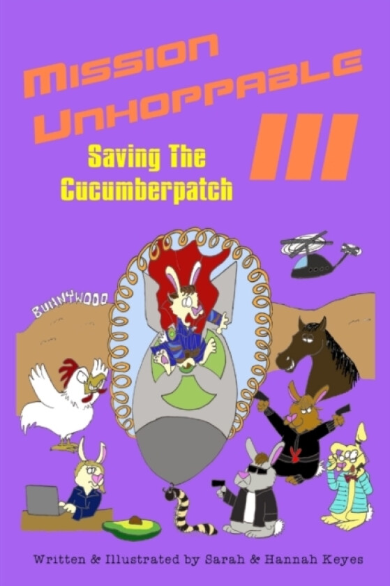 Mission Unhoppable III: Saving The Cucumberpatch av Sarah Keyes, Hannah Keyes (Paperback)