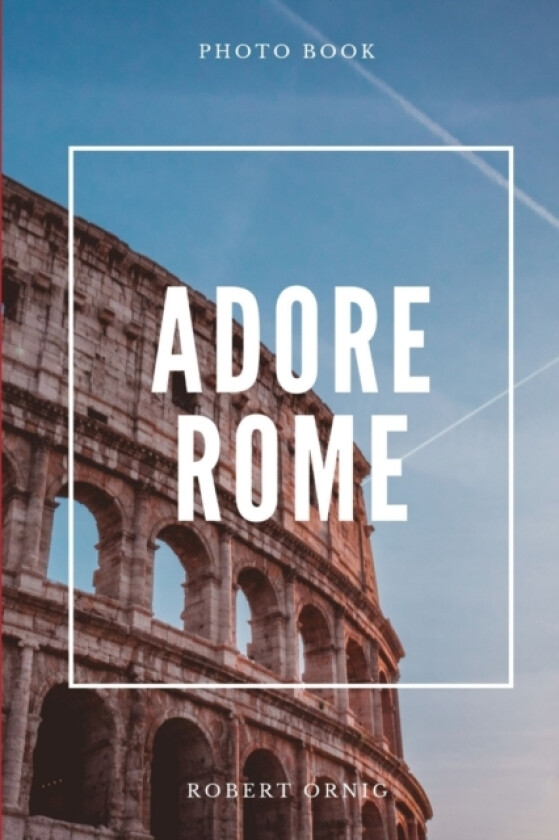 Adore Rome av Robert Ornig (Paperback)