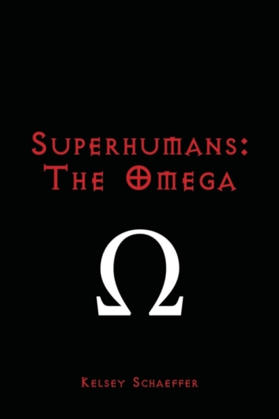 Superhumans: The Omega av Kelsey Schaeffer (Paperback)