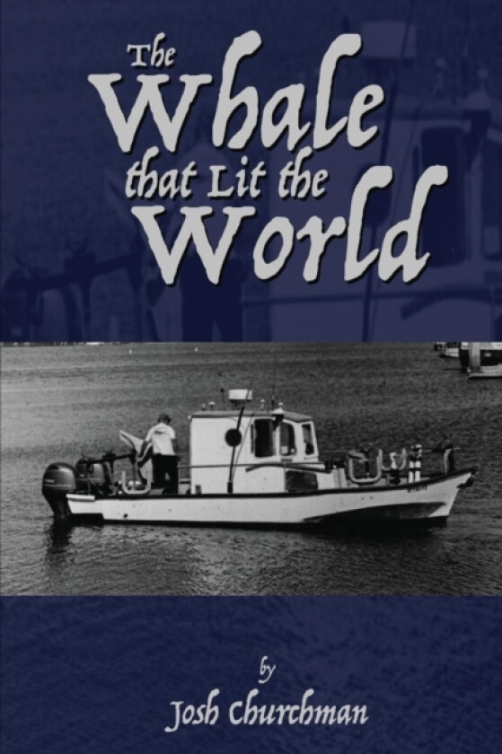 The Whale that Lit the World av Josh Churchman (Paperback)