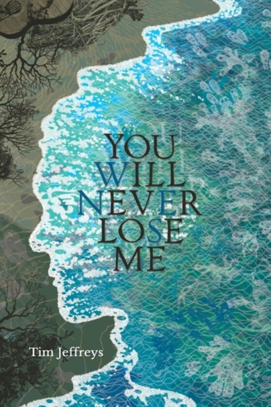 You Will Never Lose Me: Stories av Tim Jeffreys (Paperback)