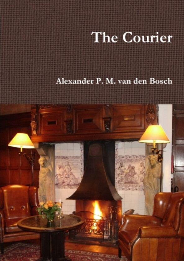 The Courier av Alexander P M Van Den Bosch (Paperback)