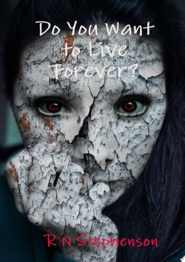 Do You Want to Live Forever? av R N Stephenson (Paperback)