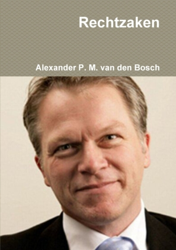 Rechtzaken av Alexander P M Van Den Bosch (Paperback)