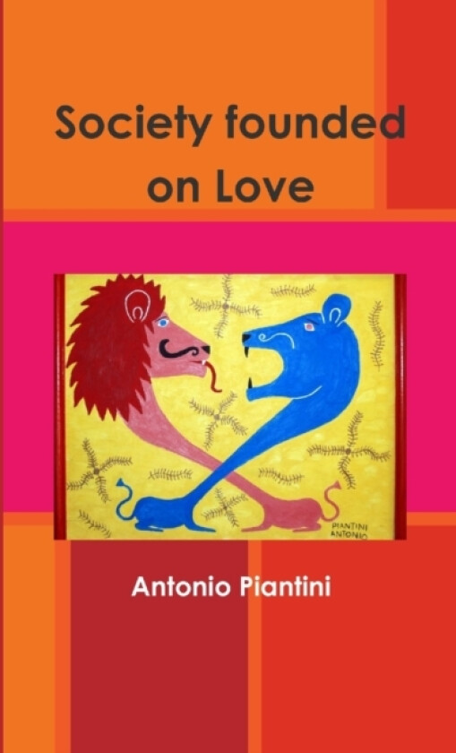 Society founded on Love av Antonio Piantini (Paperback)