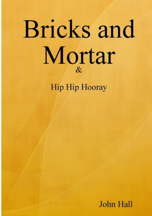Bricks and Mortar av John Hall (Paperback)