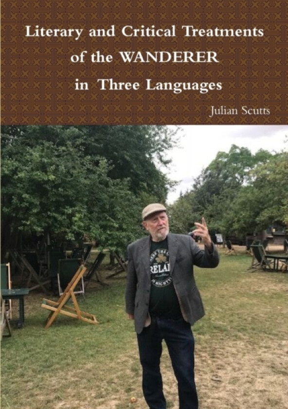 Literary and Critical Treatments of the WANDERER in Three Languages av Julian Scutts (Paperback)
