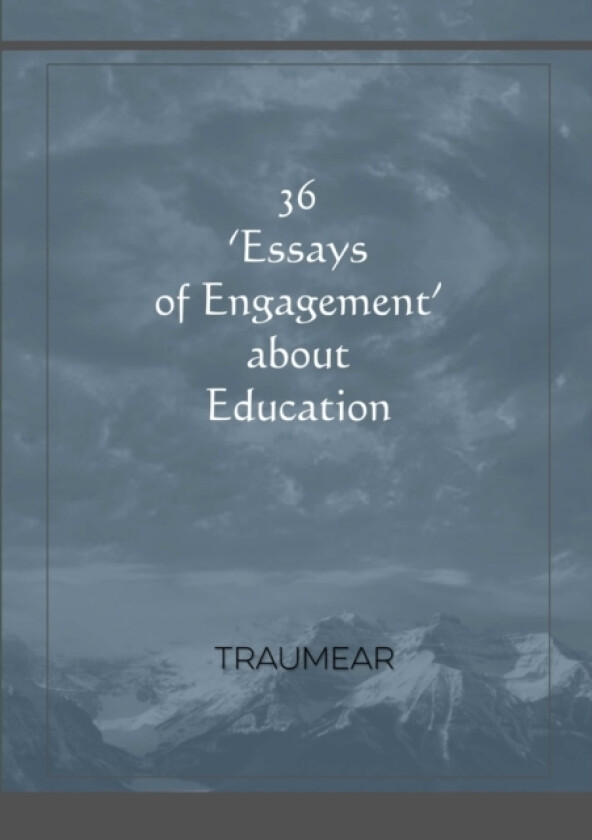 36 Essays of Engagement about Education av Traumear (Paperback)