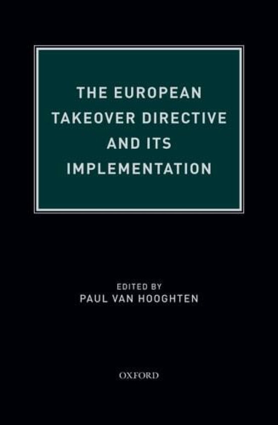 The European Takeover Directive and Its Implementation av Paul Van Hooghten (Hardcover)