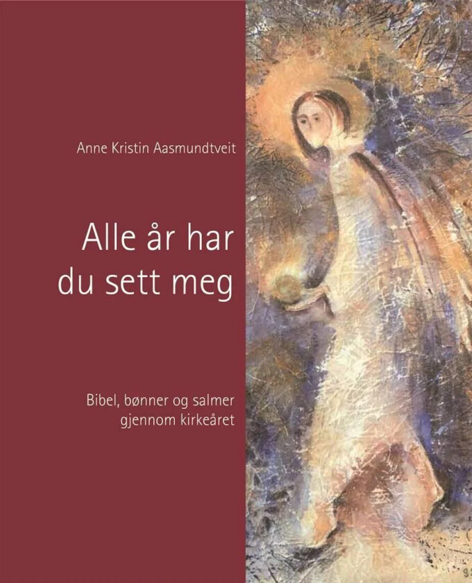 Alle år har du sett meg av Anne Kristin Aasmundtveit