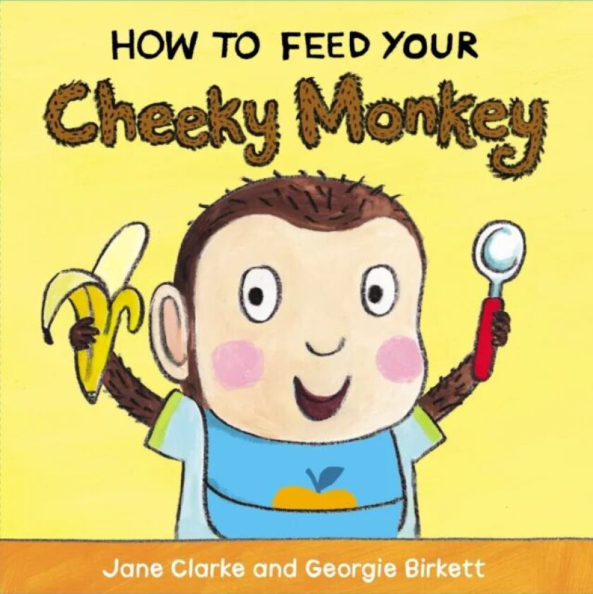 How to Feed Your Cheeky Monkey av Jane Clarke