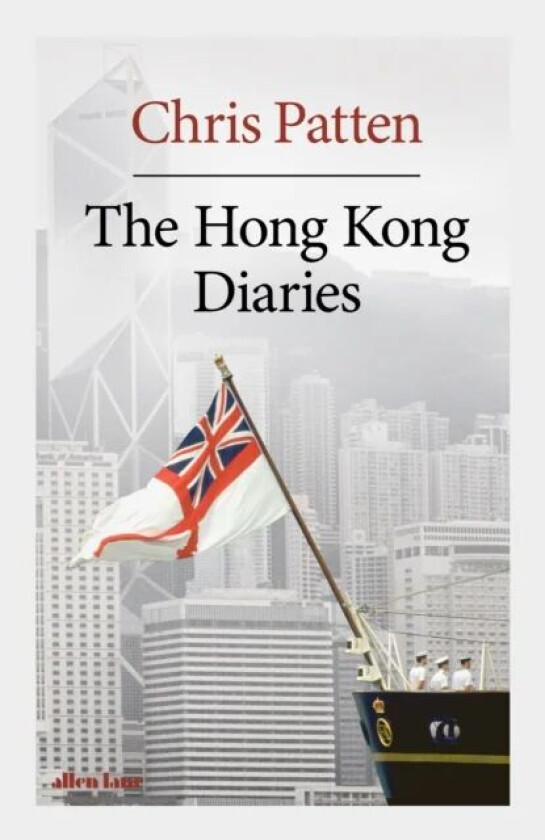 The Hong Kong Diaries av Chris Patten