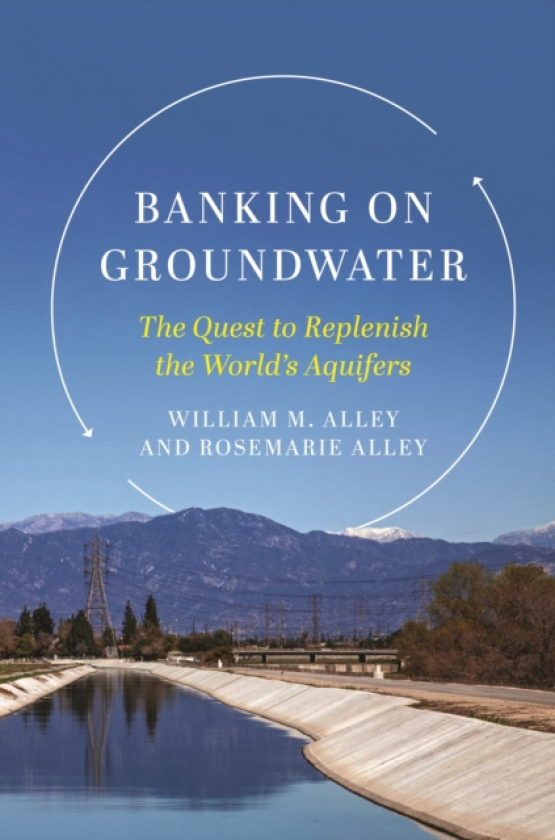 Banking on Groundwater The Quest to Replenish the World's Aquifers