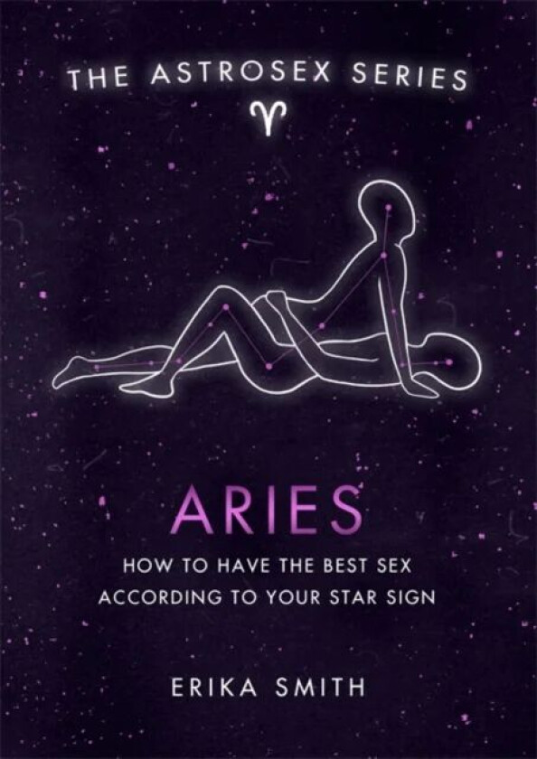 Astrosex: Aries av Erika W. Smith