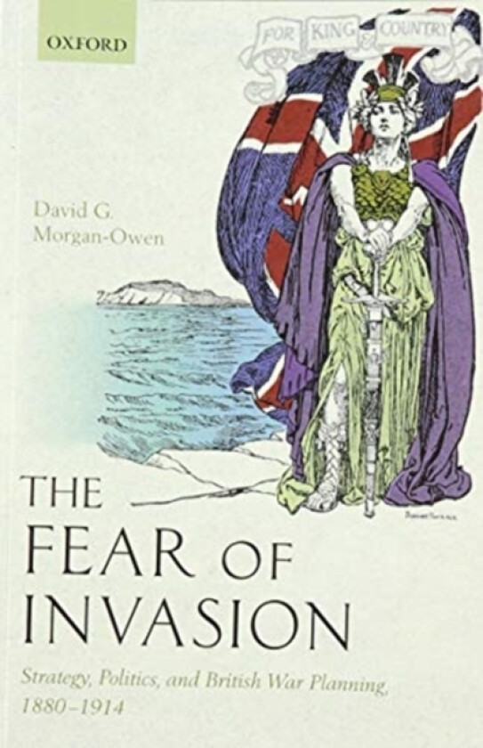 The Fear of Invasion av David G. Morgan-Owen (Paperback)