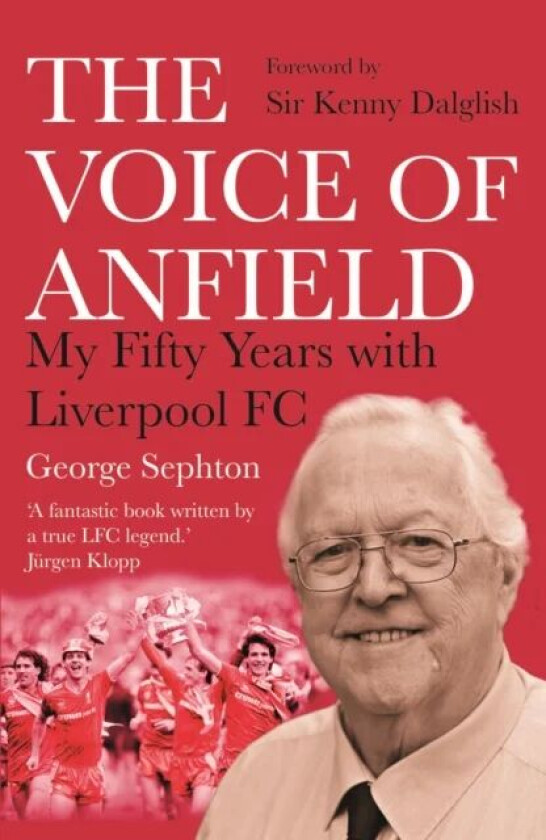 The Voice Of Anfield Av George Sephton