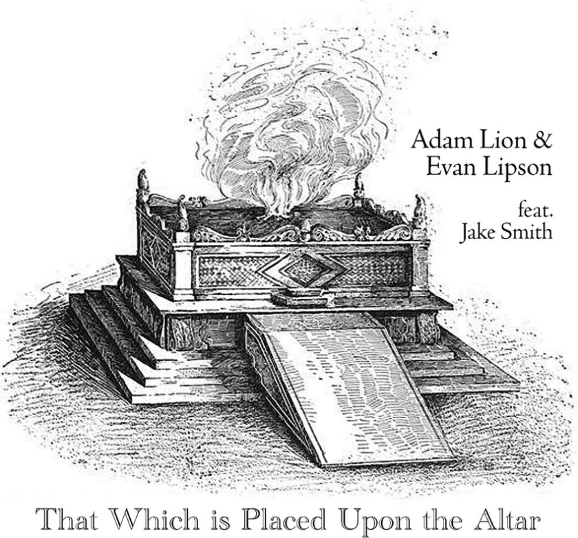 Adam Lion, Evan Lipson, Jake Smith That Which Is Placed Upon The Altar CD