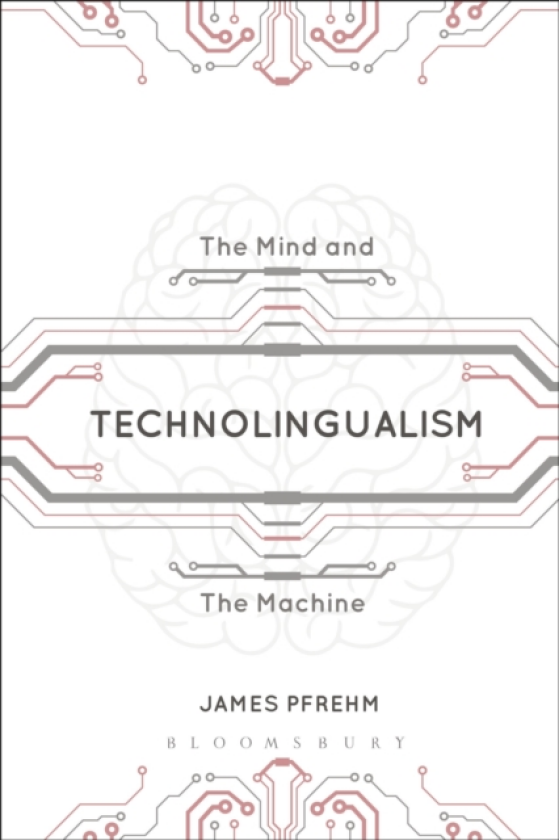 Technolingualism The Mind and the Machine