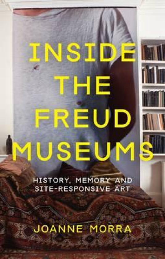 Inside the Freud Museums History, Memory and SiteResponsive Art