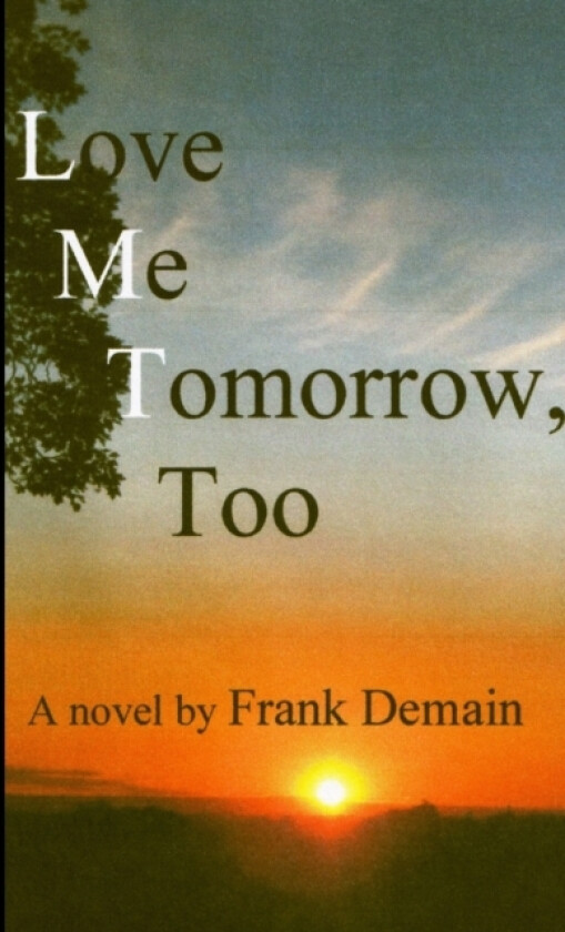Love Me Tomorrow, Too av Frank Demain (Paperback)