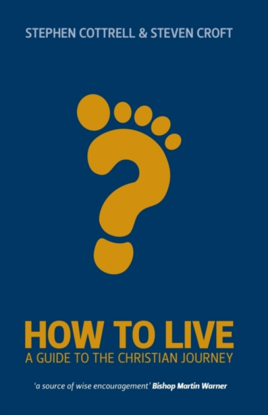 How to Live A Guide for the Christian Journey