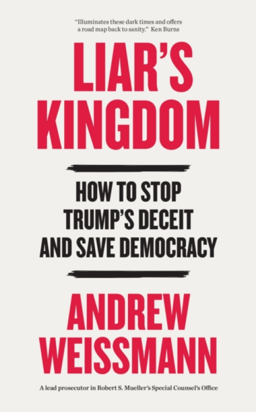 Liar's Kingdom How To Stop Trump's Deceit and Save Democracy