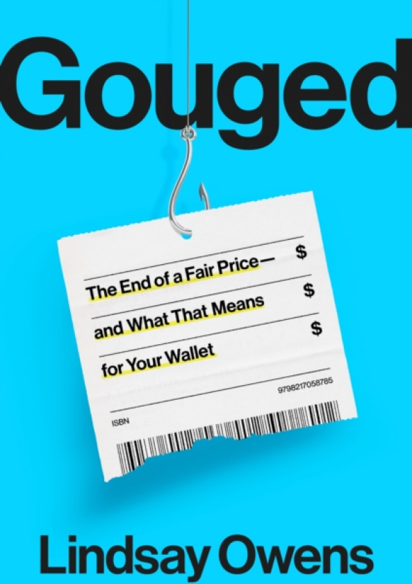 Gouged 'The End of a Fair Price and What That Means for Your Wallet
