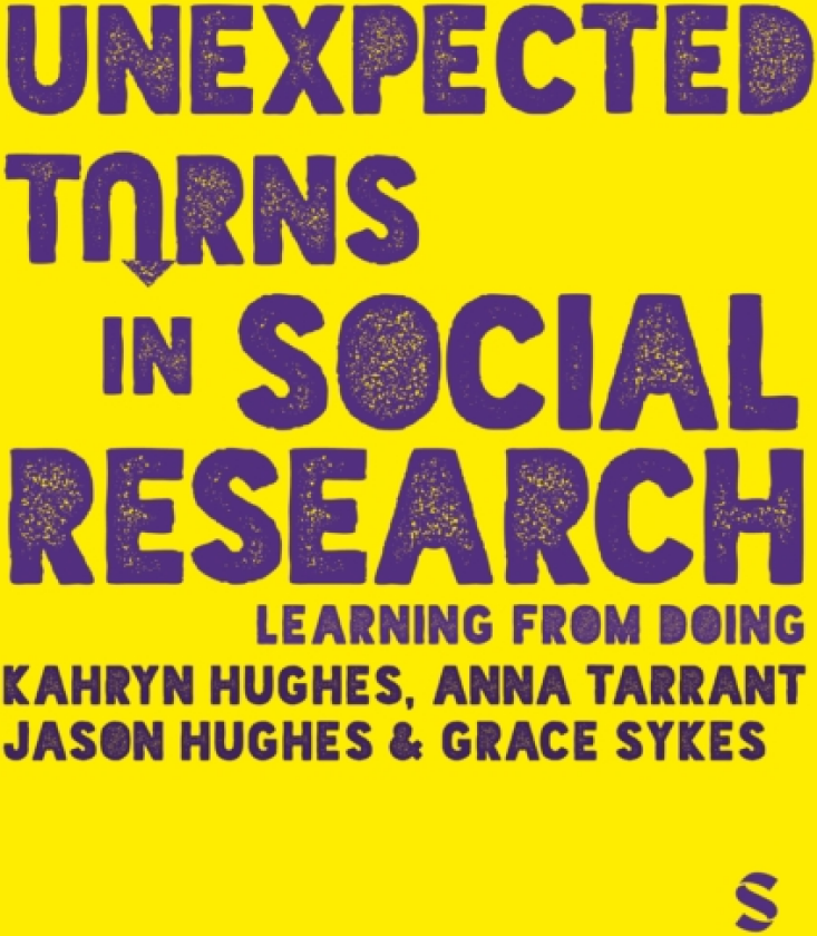 Unexpected Turns in Social Research Learning From Doing
