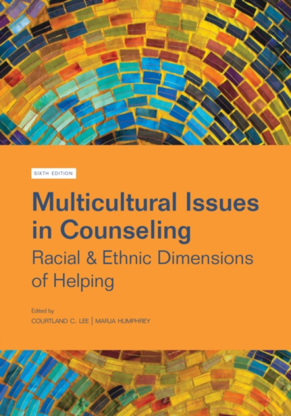 Multicultural Issues in Counseling Racial & Ethnic Dimensions of Helping