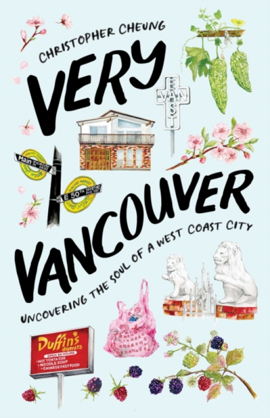 Very Vancouver Uncovering the Soul of a West Coast City
