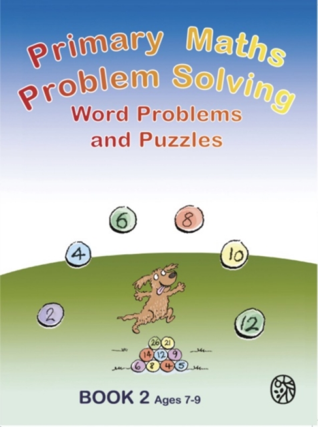 Primary Maths Problem Solving Word problems and Puzzles Book 2 Age 7 9
