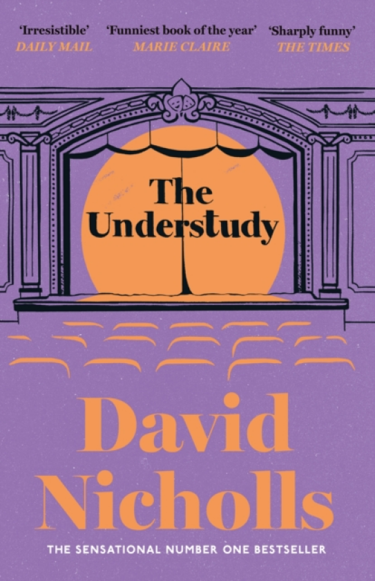 The Understudy A comic masterpiece by the author of ONE DAY and YOU ARE HERE